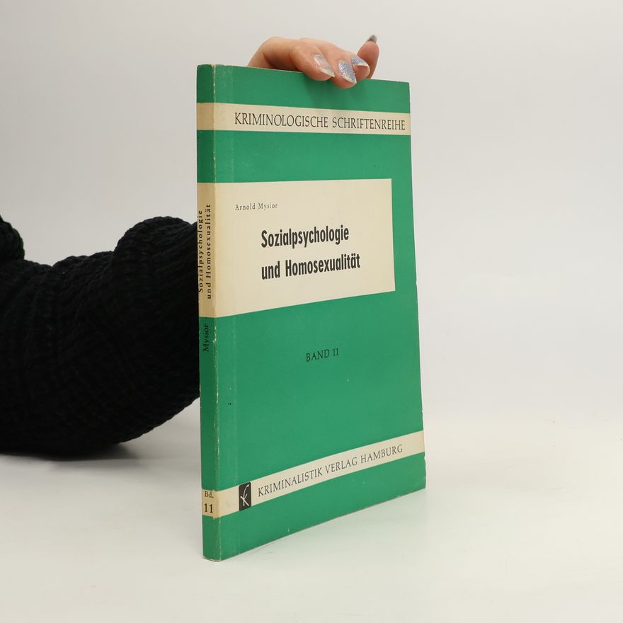 Arnold Mysior Sozialpsychologie und Homosexualität. Band II.