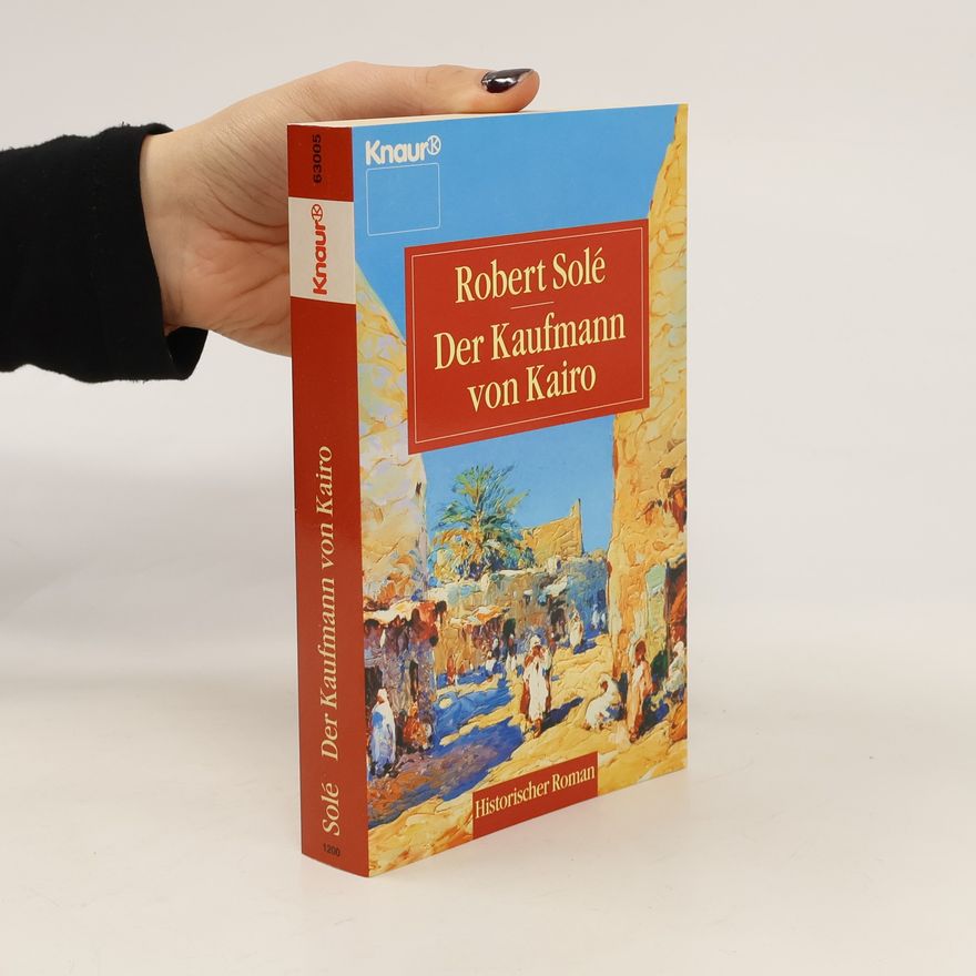 Robert Solé Der Kaufmann von Kairo