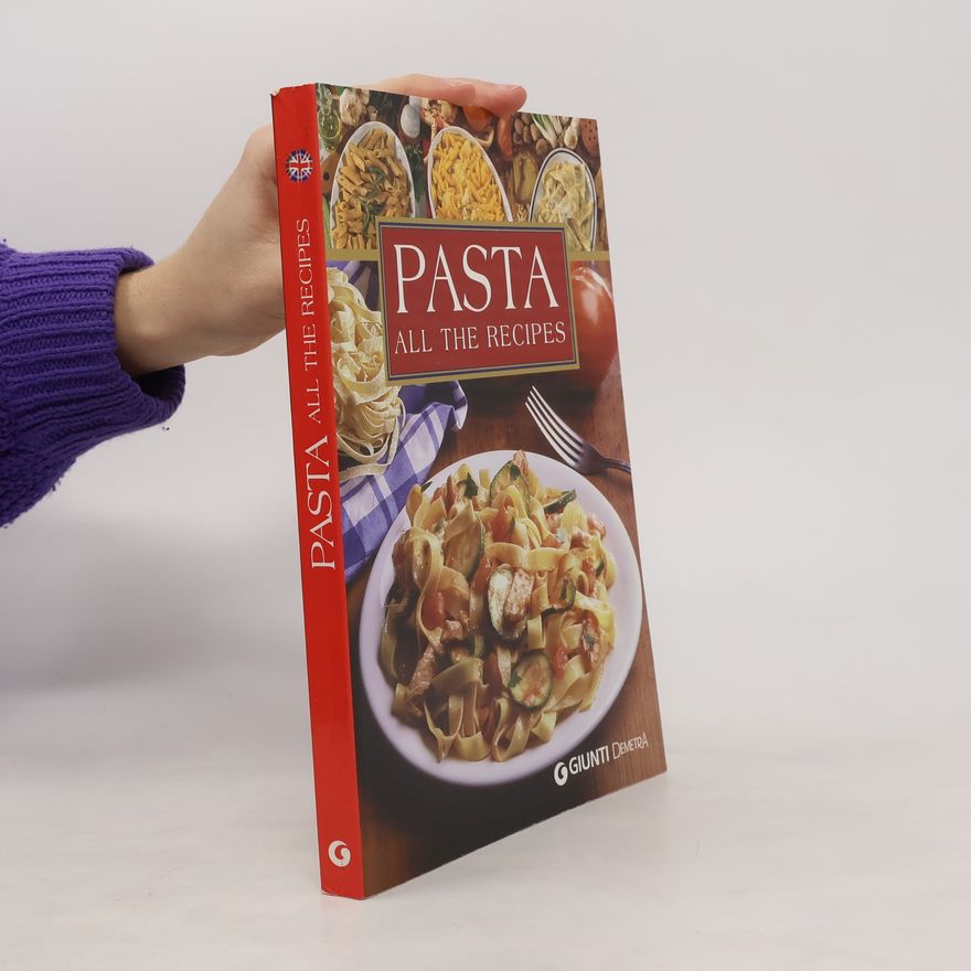 Kolektiv autorů Pasta. All the recipes