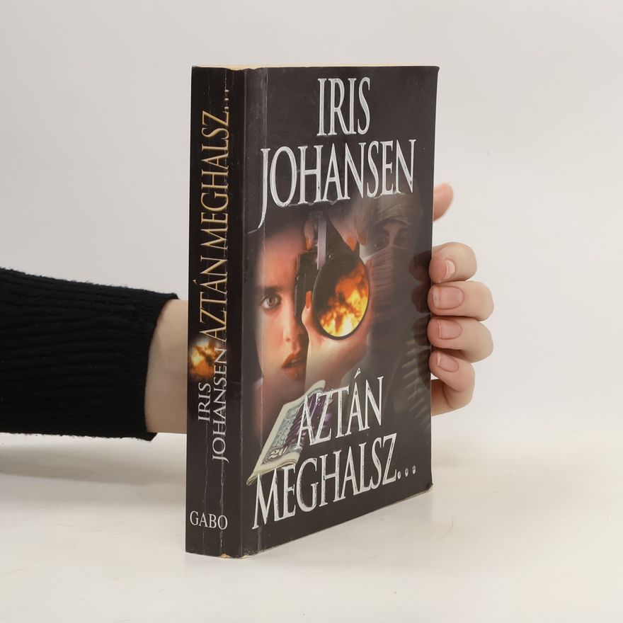 Iris Johansen Aztán meghalsz...