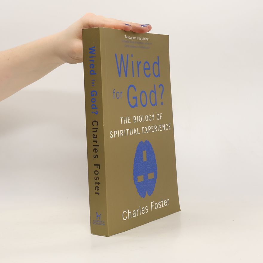 Charles Foster Wired for God?