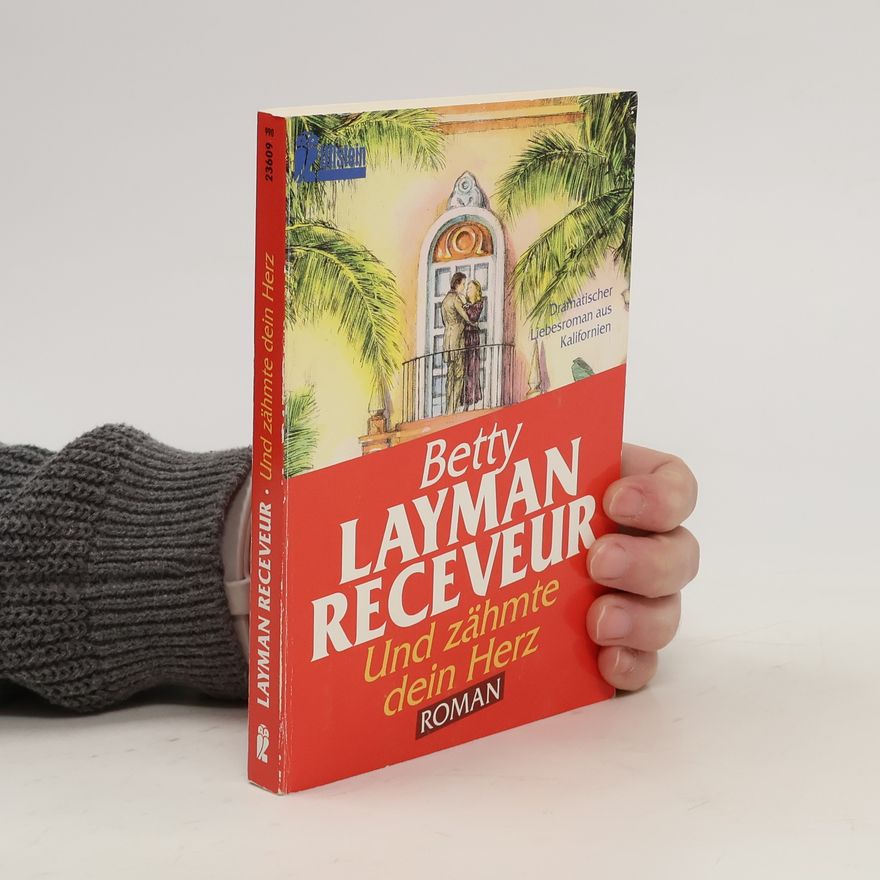 Betty Layman Receveur Und zähmte dein Herz