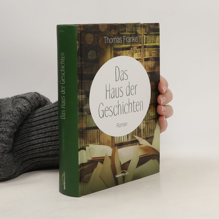 Thomas Franke Das Haus der Geschichten