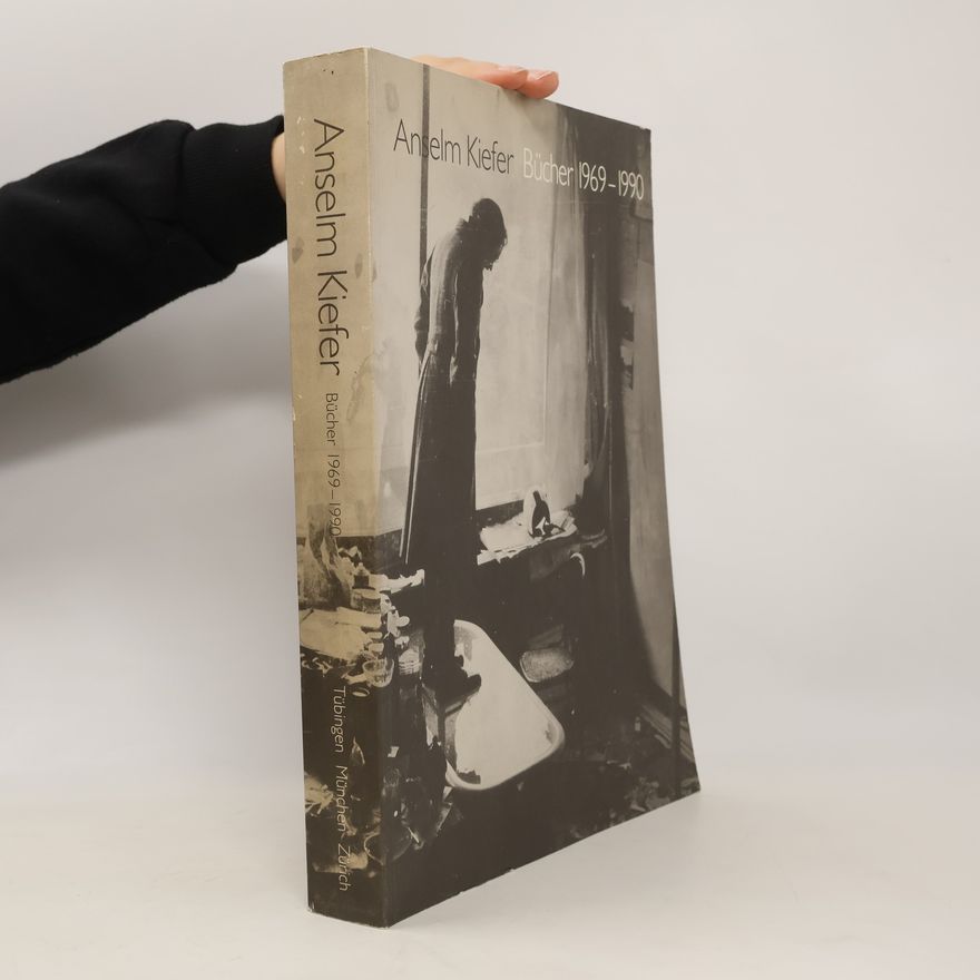 Anselm Kiefer Anselm Kiefer, Bücher 1969 - 1990