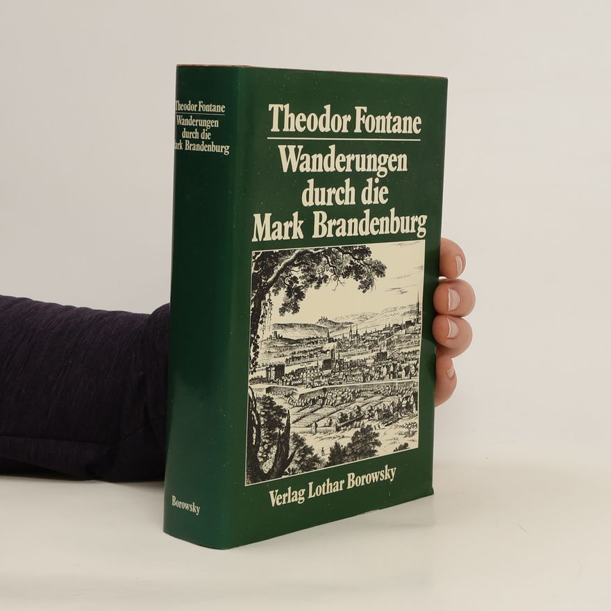 Theodor Fontane Wanderungen durch die Mark Brandenburg