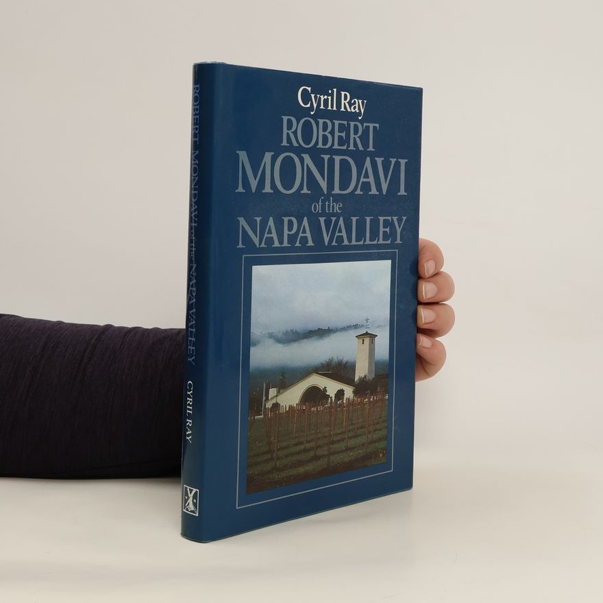 Cyril Ray Robert Mondavi of the Napa Valley