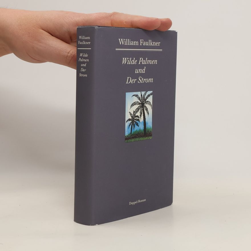 William Faulkner Wilde Palmen und Der Strom