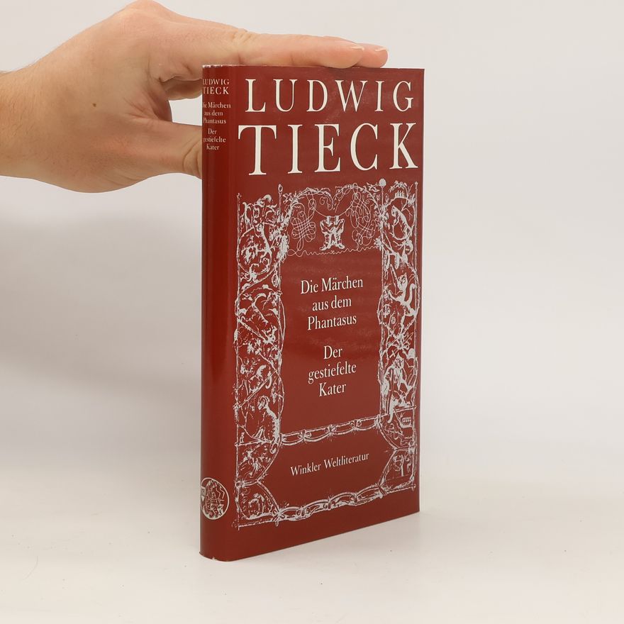 Ludwig Tieck Die Märchen aus dem Phantasus. Der gestiefelte Kater. Nach d. Text d. Schriften v. 1828-1854 hrsg. v. Marianne Thalmann