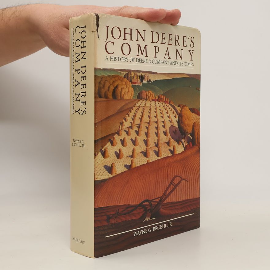 Wayne G. Broehl Jr John Deere's Company