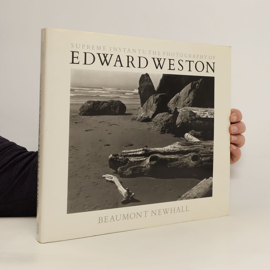 Edward Weston Supreme Instants