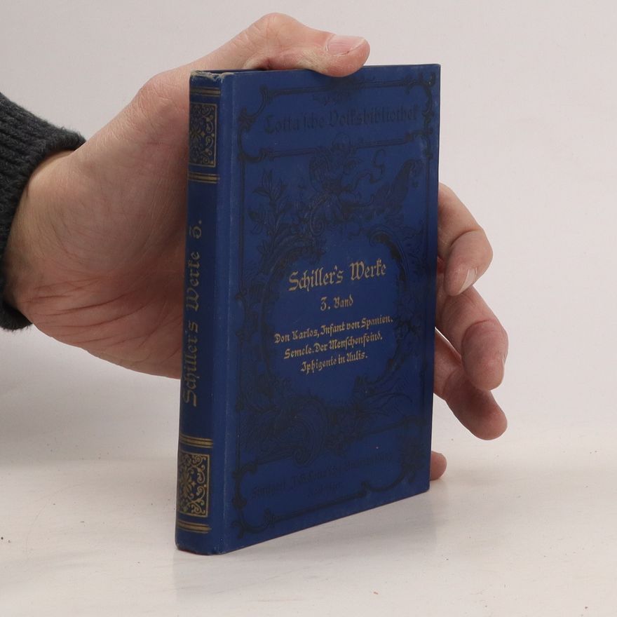 Friedrich Schiller Schillers sämtliche Werke in zwölf Bänden: Dritter Band.