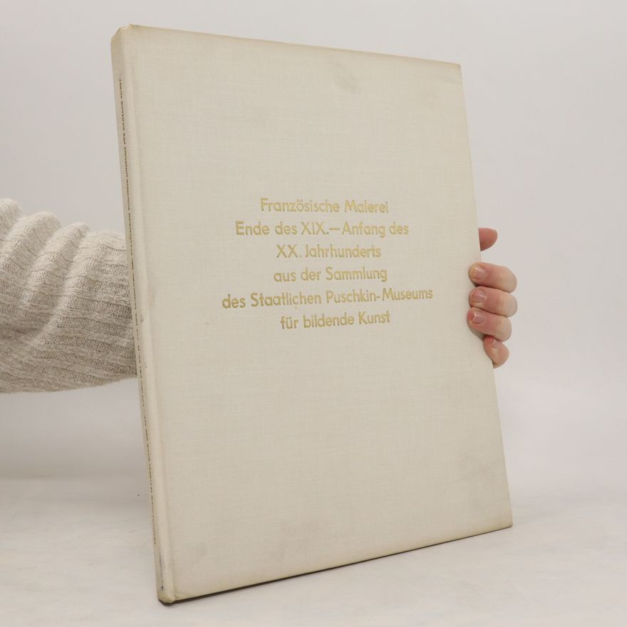 Auteurscollectief Französische Malerei Ende des XIX.-Anfang des XX.Jahrhunderts aus der Sammlung des Staatlichen Puschkin-Museums für bildende Kunst