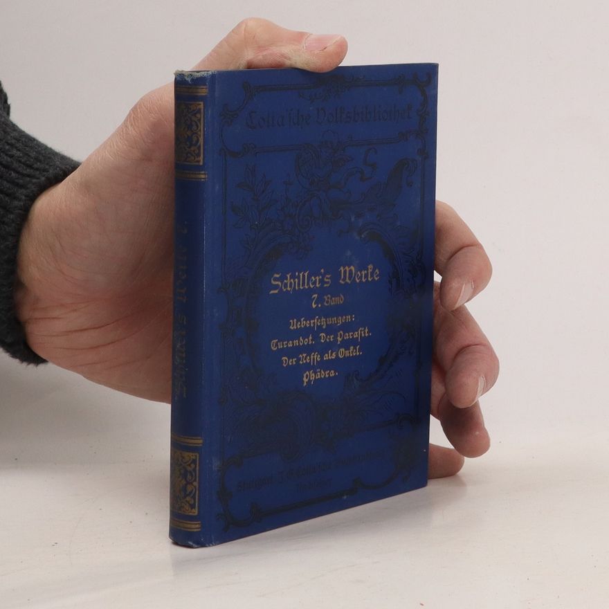 Friedrich Schiller Schillers sämtliche Werke in zwölf Bänden. Siebenter Band