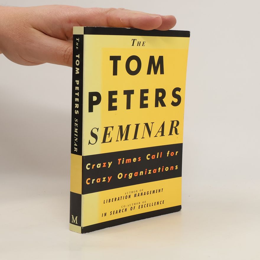 Tom Peters The Tom Peters Seminar