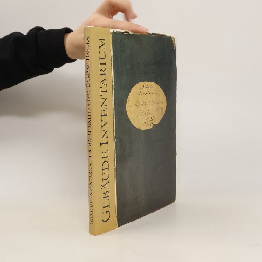 Emil Puhlmann Gebäude-Inventarium der Baulichkeiten der Domäne Dahlem