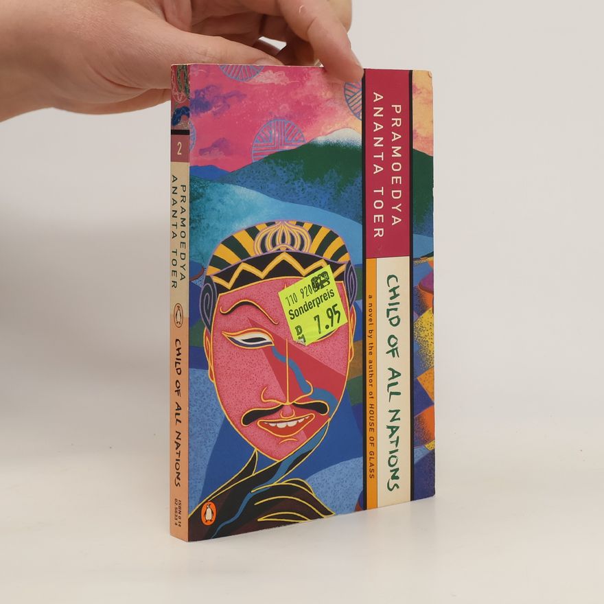 Pramoedya Ananta Toer Child of All Nations