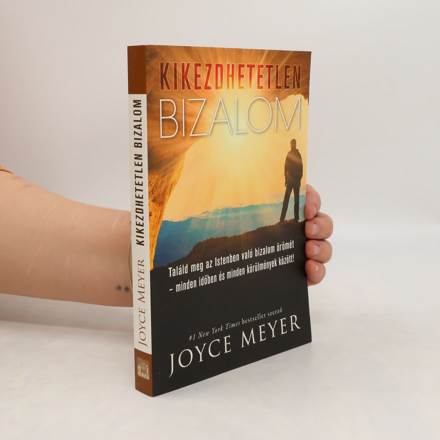 Joyce Meyer Kikezdhetetlen bizalom