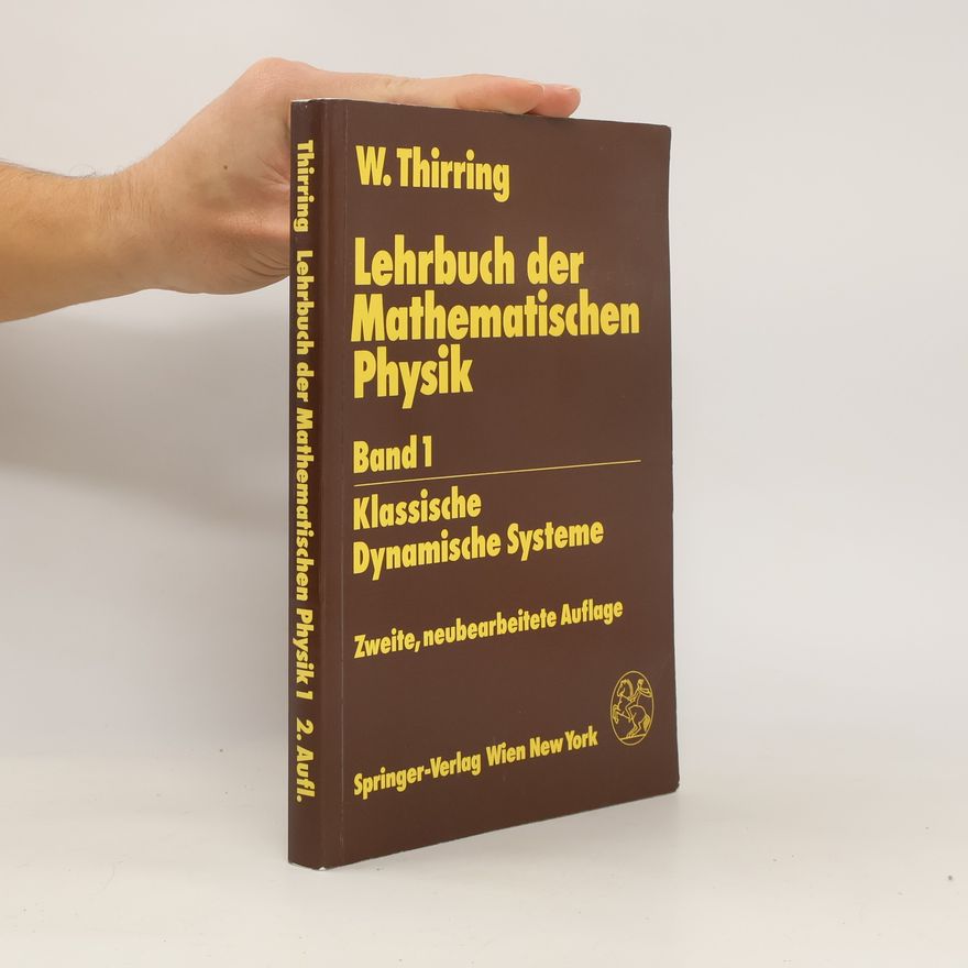 Walter Thirring Lehrbuch der Mathematischen Physik 1