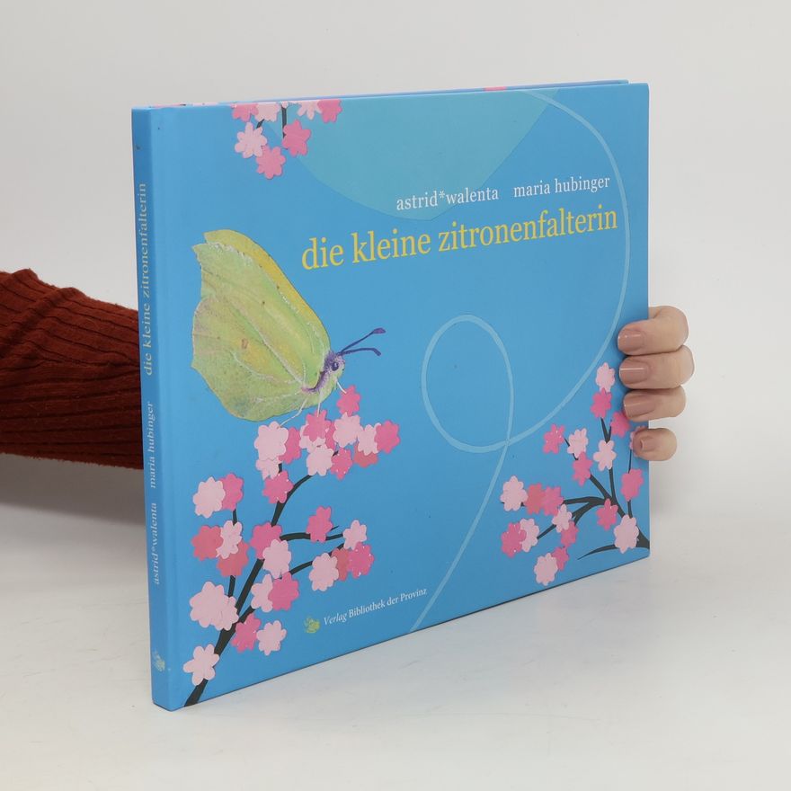 Astrid* Walenta Die kleine Zitronenfalterin