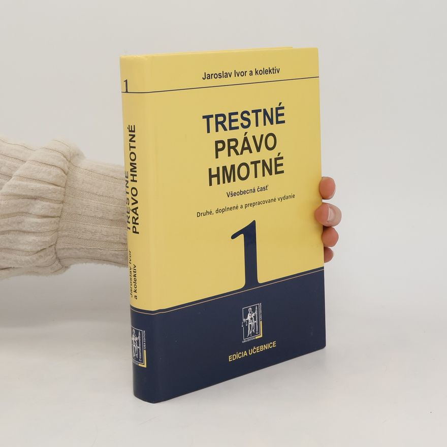 Jaroslav Ivor Trestné právo hmotné 1. Všeobecná časť