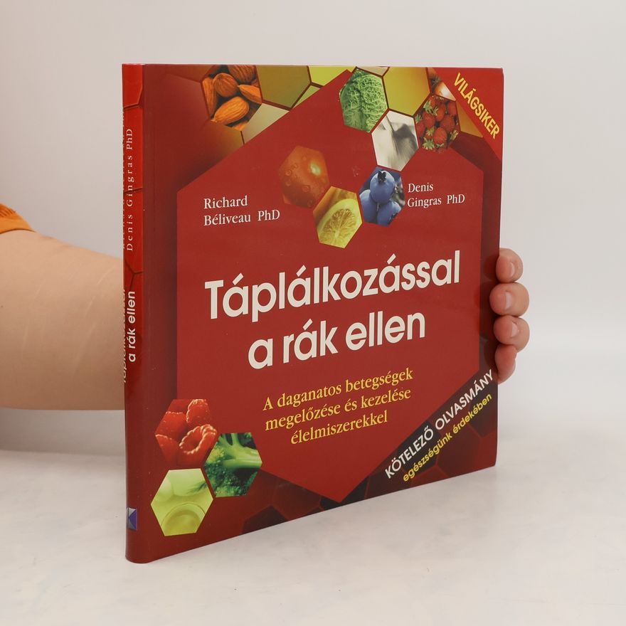 Richard Béliveau Táplálkozással a rák ellen