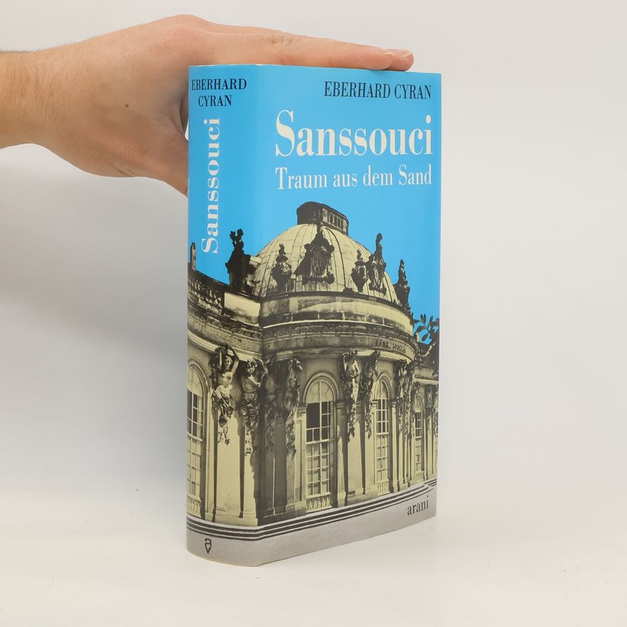 Eberhard Cyran Sanssouci, Traum aus dem Sand