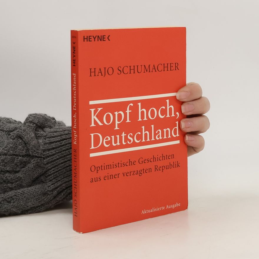 Hajo Schumacher Kopf hoch, Deutschland