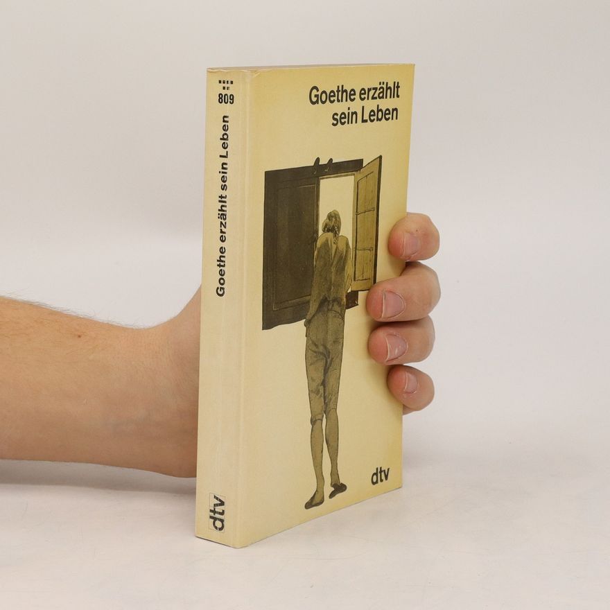 Hans Egon Gerlach Goethe erzählt sein Leben