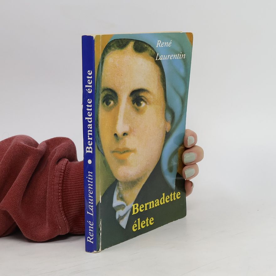René Laurentin Bernadette élete