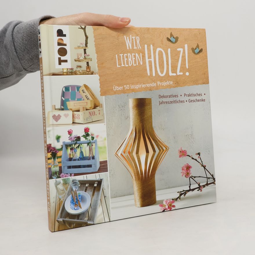 Collectif d'auteurs Wir lieben Holz!