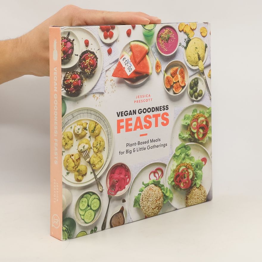 Jessica Prescott Vegan Goodness: Feasts