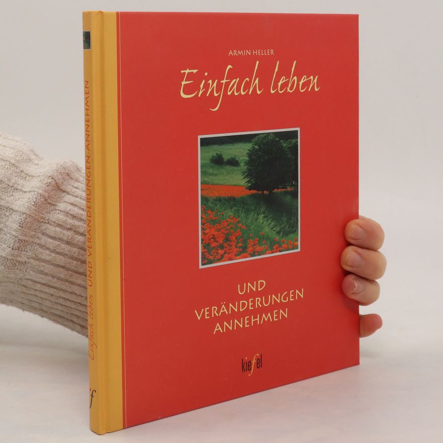 Armin Heller Einfach leben und Veränderungen annehmen