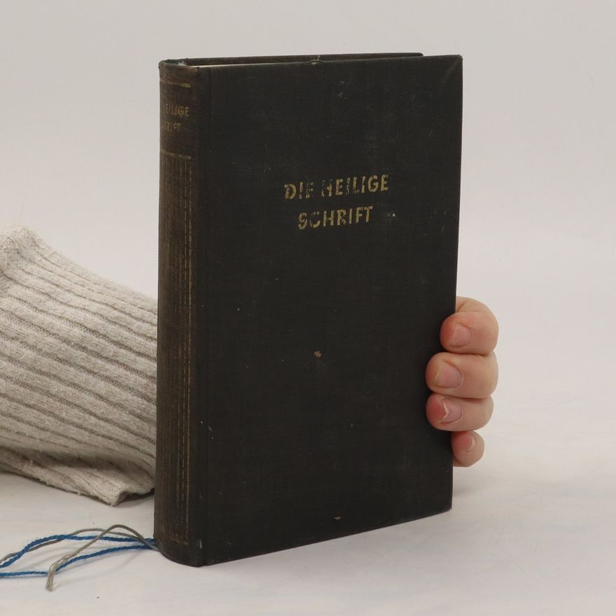 Various authors Die Bibel. Die heilige Schrift des Alten und Neuen Testaments