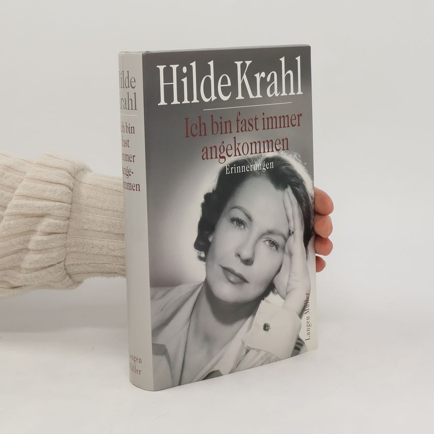 Hilde Krahl Ich bin fast immer angekommen