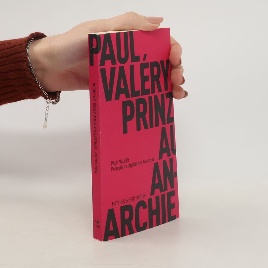 Paul Valéry Prinzipien aufgeklärter An-archie