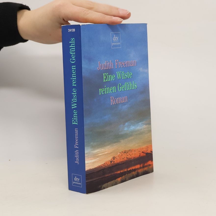 Judith Freeman Eine Wüste reinen Gefühls