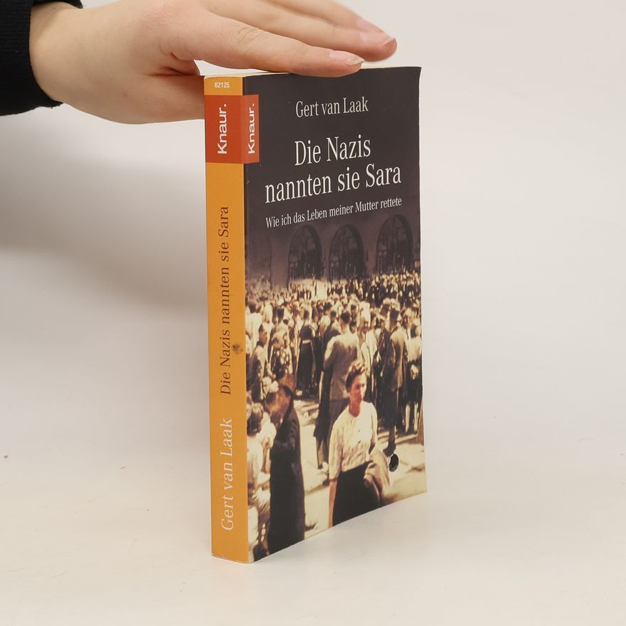 Gert van Laak Die Nazis nannten sie Sara