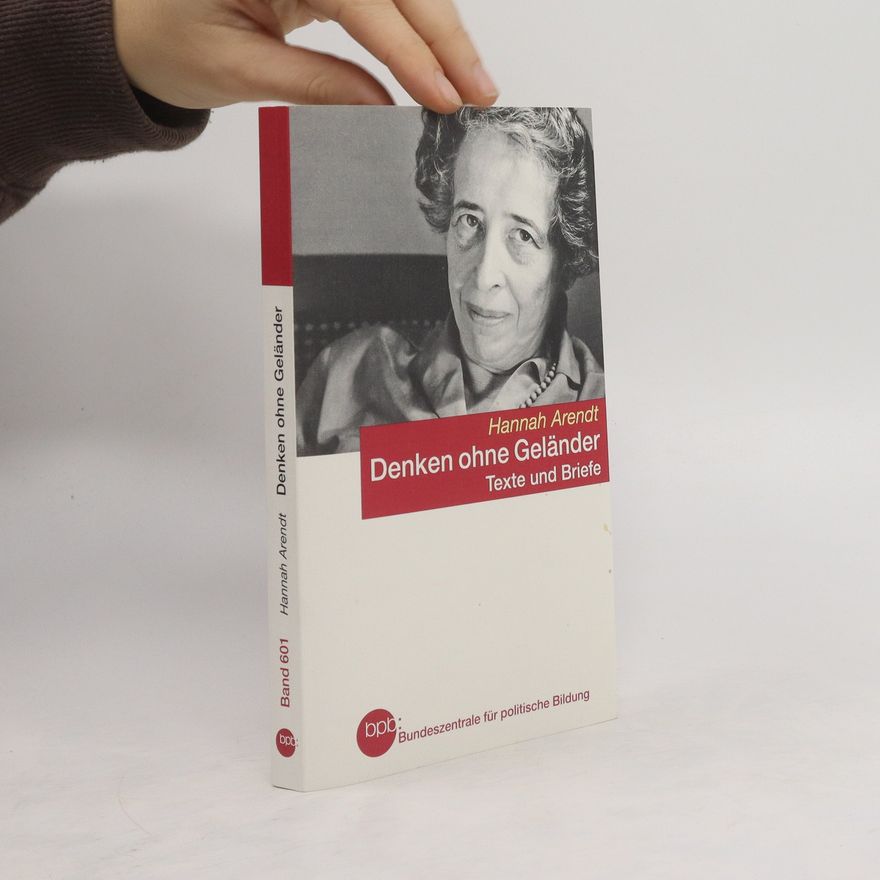 Hannah Arendt Denken ohne Geländer