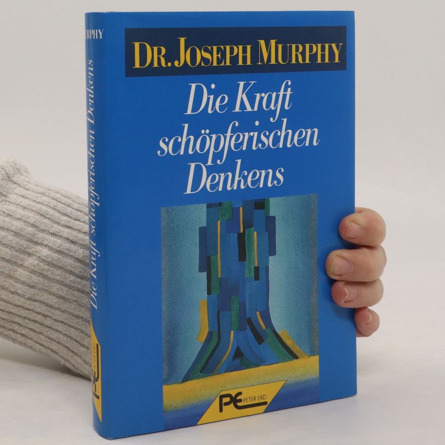 Joseph Murphy Die Kraft des schöpferischen Denkens