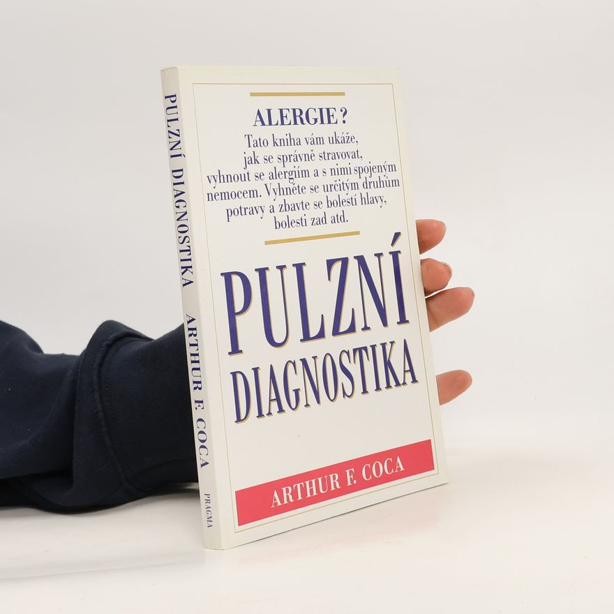 Arthur F. Coca Pulzní diagnostika : tajemství pevného základu zdraví