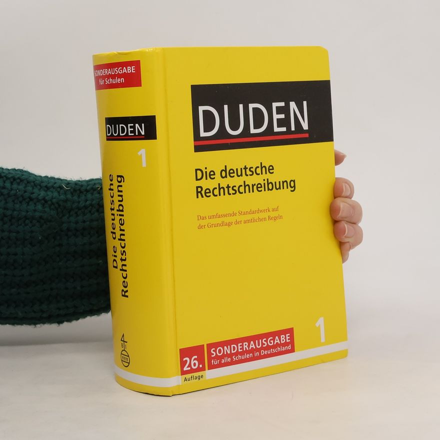 Werner Scholze Stubenrecht Duden, Die deutsche Rechtschreibung: [das umfassende Standardwerk auf der Grundlage der amtlichen Regeln]