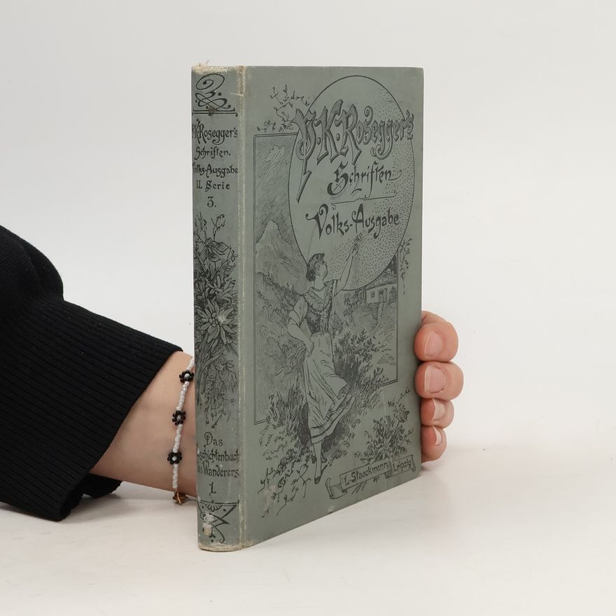 Peter Rosegger P. K. Rosegger´s Schriften 17. Allerlei Menschliches