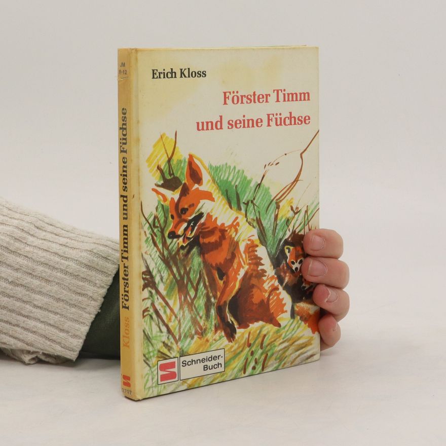 Erich Kloss Förster Timm und seine Füchse