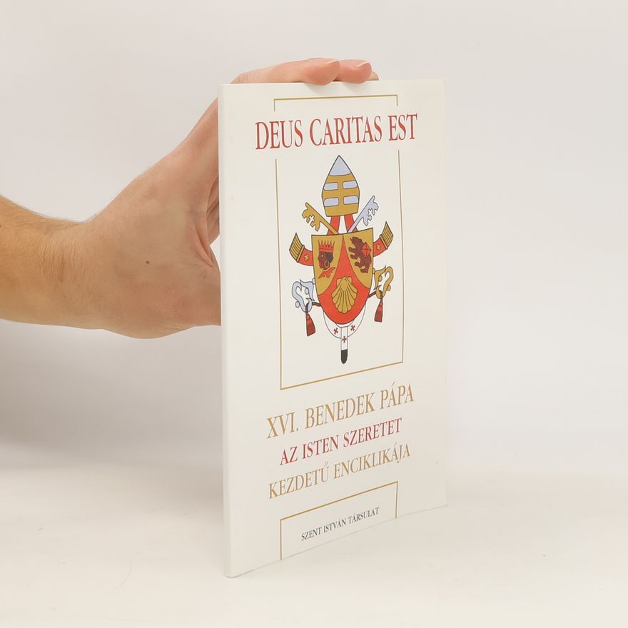 Collectif d'auteurs XVI. Benedikt pápa - Az isten szeretetkezdetű enciklikáj