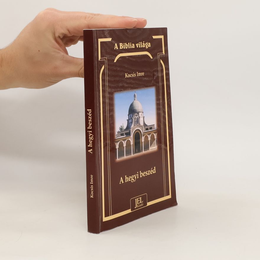 Kocsis Imre A Biblia világa. A hegyi beszéd
