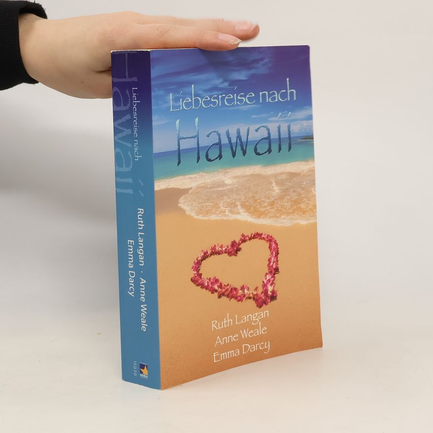 Ruth Ryan Langan Liebesreise nach Hawaii. 1. Herzklopfen auf Kalai. 2. Das Glück wartet in Waikiki. 3. Happy End auf Maui