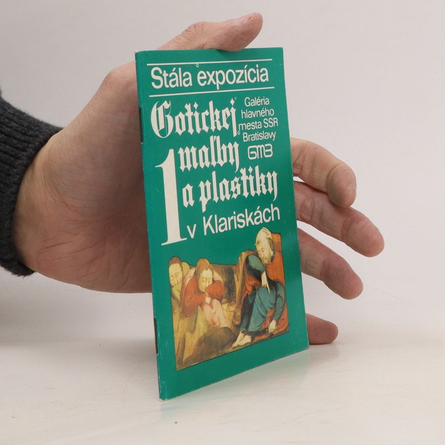 Želmíra Grajciarová Stála expozícia gotickej malby a plastiky v klariskách