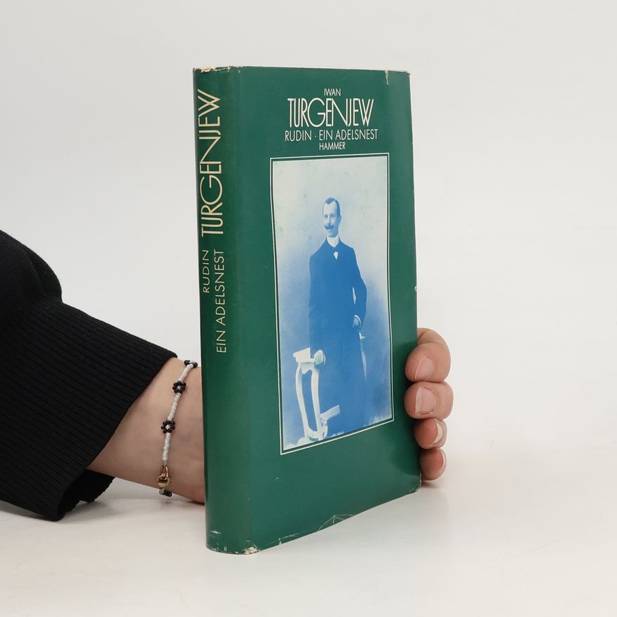 Ivan Sergejevič Turgeněv Rudin. Ein Adelsnest (2 díla v jednom svazku)