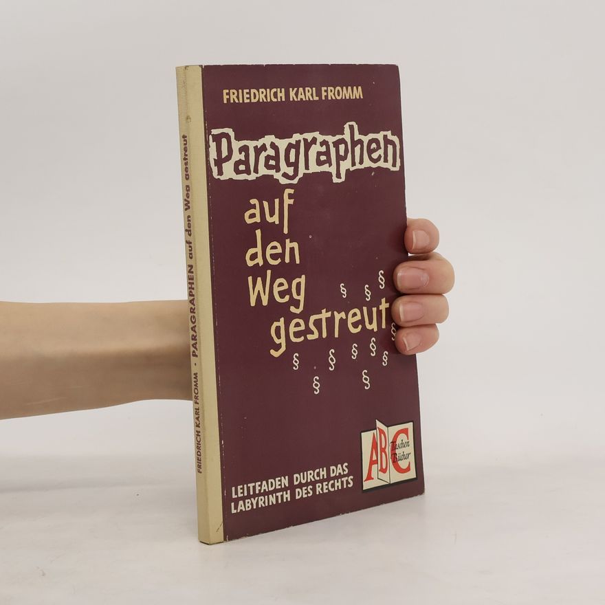 Friedrich Karl Fromm Paragraphen auf den Weg gestreut