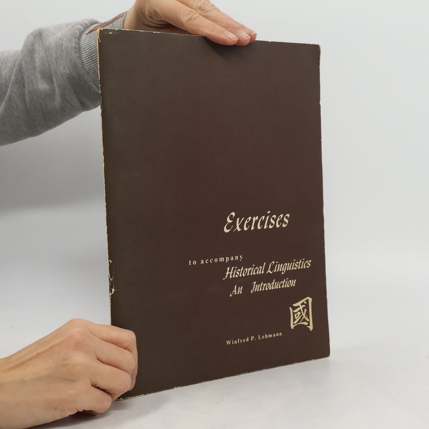 Winfred P. Lehmann Exercises to accompany Histoical Linguistics